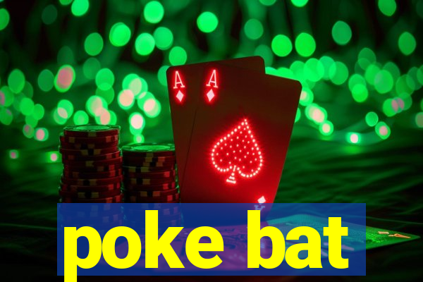 poke bat